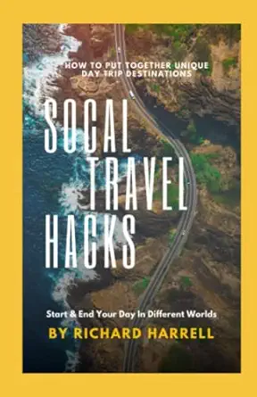 SoCal Travel Hacks: How To Put Together Unique Day Trip Destinations